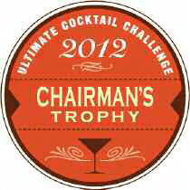 CHAIRMAN'S TROPHY Rob Roy UltimaTe Cocktail Challenge 2012